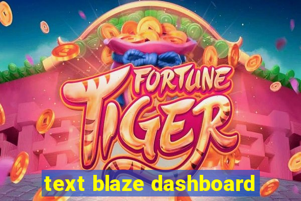 text blaze dashboard